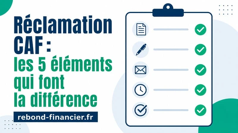 Réclamation CAF erreur de calcul : checklist des 5 éléments clés Les 5 éléments indispensables d'une réclamation pour erreur de calcul CAF