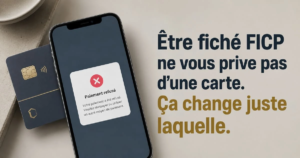 Banque refuse ma carte après opposition : que faire, FICP ?
